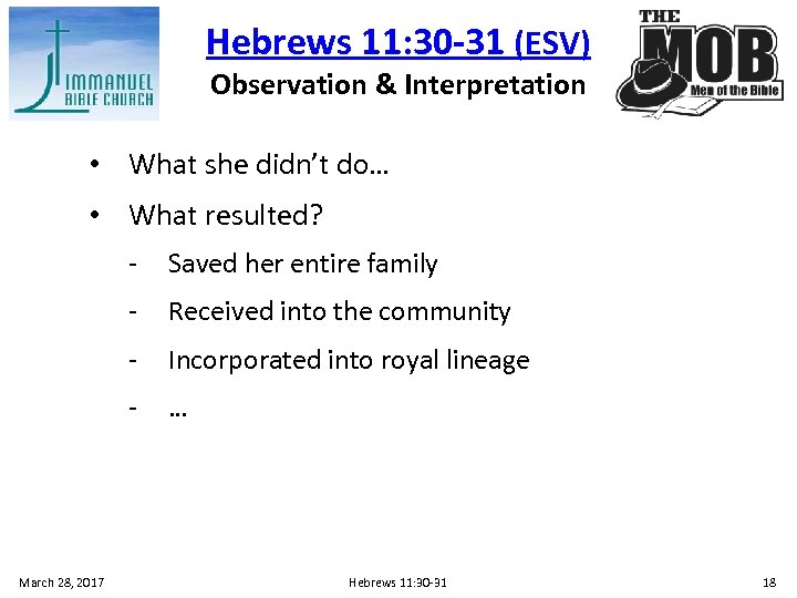 Hebrews 11: 30 -31 (ESV) Observation & Interpretation • What she didn’t do… •