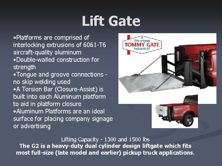 Lift Gate • Platforms are comprised of interlocking extrusions of 6061 -T 6 aircraft-quality
