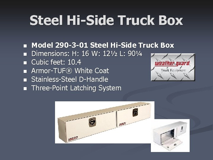 Steel Hi-Side Truck Box n n n Model 290 -3 -01 Steel Hi-Side Truck