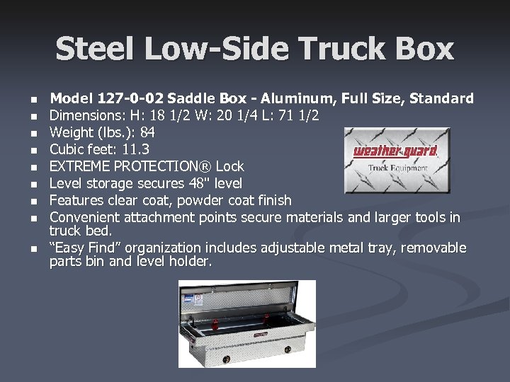 Steel Low-Side Truck Box n n n n n Model 127 -0 -02 Saddle