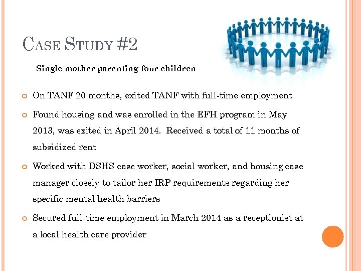 CASE STUDY #2 Single mother parenting four children On TANF 20 months, exited TANF