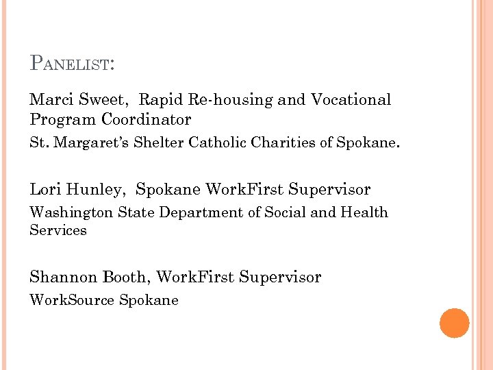 PANELIST: Marci Sweet, Rapid Re-housing and Vocational Program Coordinator St. Margaret’s Shelter Catholic Charities