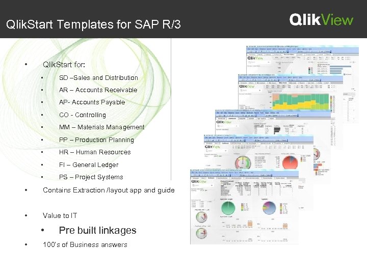 Qlik. Start Templates for SAP R/3 • Qlik. Start for: • SD –Sales and