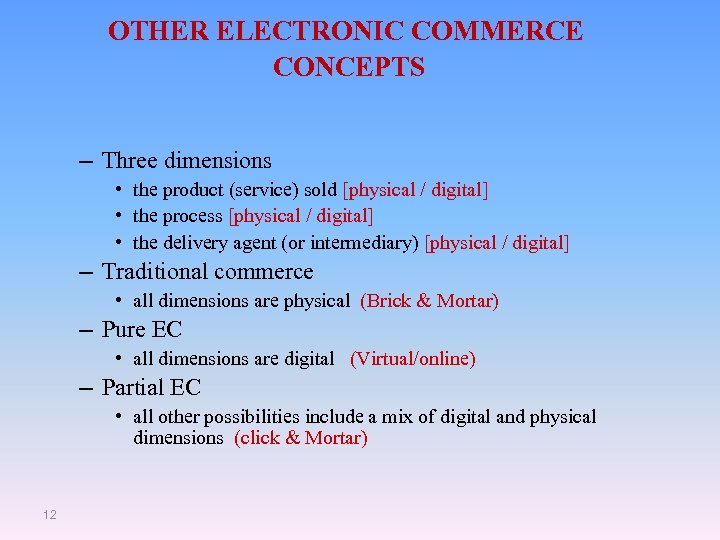 OTHER ELECTRONIC COMMERCE CONCEPTS – Three dimensions • the product (service) sold [physical /