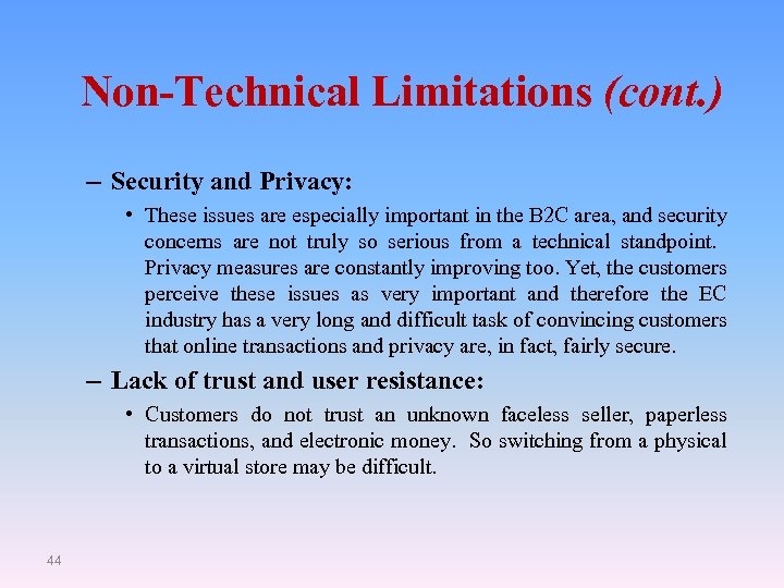 Non-Technical Limitations (cont. ) – Security and Privacy: • These issues are especially important