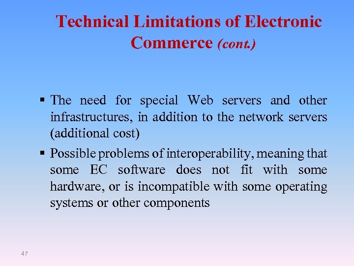 Technical Limitations of Electronic Commerce (cont. ) § The need for special Web servers