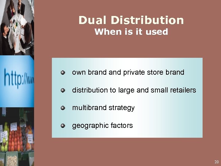 Dual Distribution When is it used own brand private store brand distribution to large