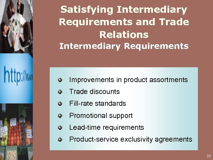 Satisfying Intermediary Requirements and Trade Relations Intermediary Requirements Improvements in product assortments Trade discounts