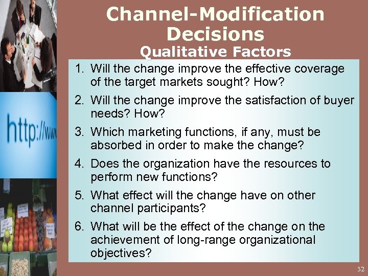 Channel-Modification Decisions Qualitative Factors 1. Will the change improve the effective coverage of the