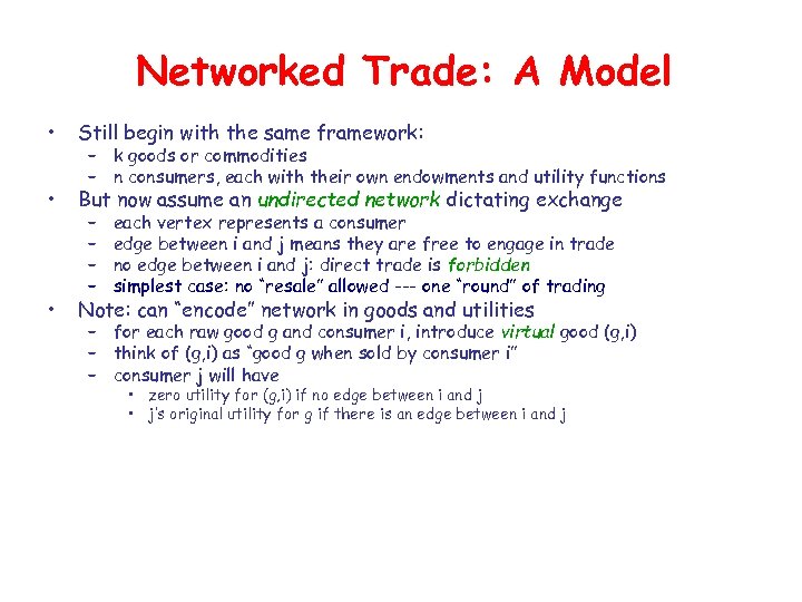 Networked Trade: A Model • Still begin with the same framework: • But now