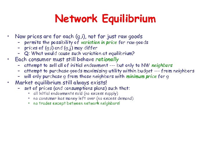 Network Equilibrium • Now prices are for each (g, i), not for just raw