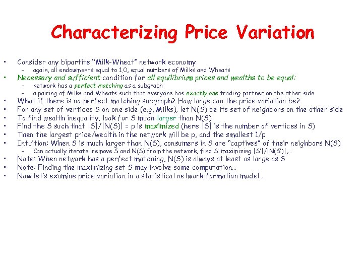Characterizing Price Variation • Consider any bipartite “Milk-Wheat” network economy • Necessary and sufficient