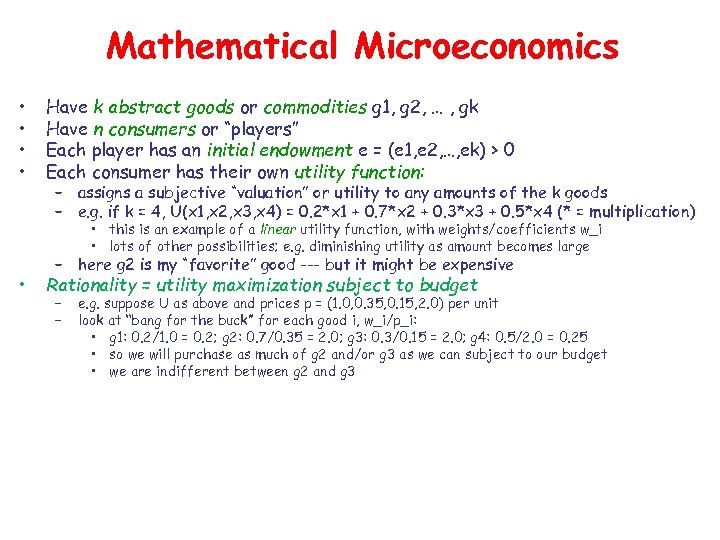 Mathematical Microeconomics • • Have k abstract goods or commodities g 1, g 2,