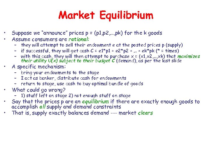 Market Equilibrium • • Suppose we “announce” prices p = (p 1, p 2,