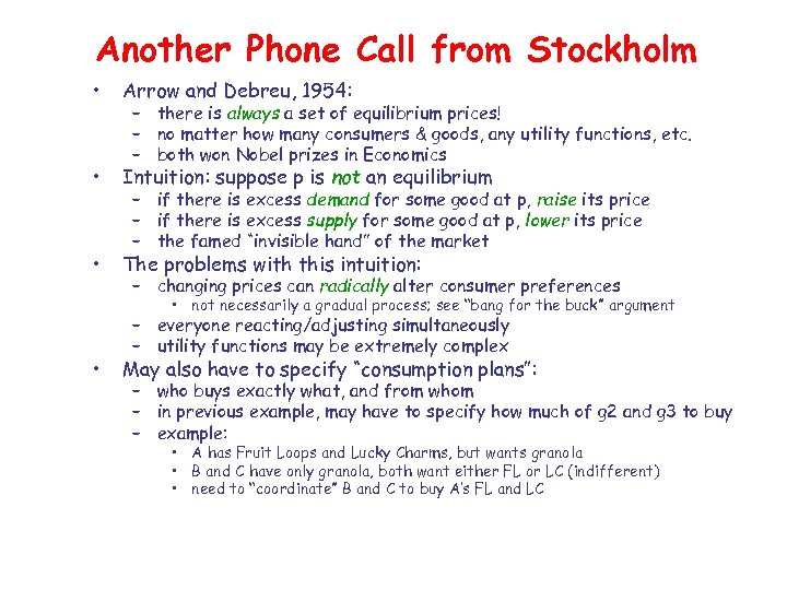 Another Phone Call from Stockholm • Arrow and Debreu, 1954: • Intuition: suppose p