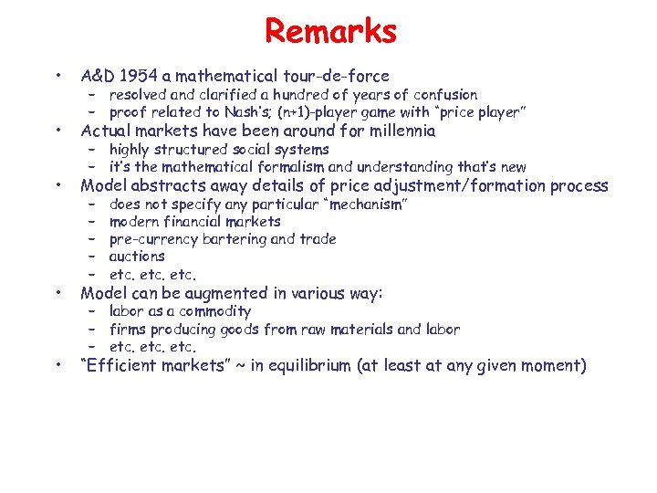 Remarks • A&D 1954 a mathematical tour-de-force • Actual markets have been around for