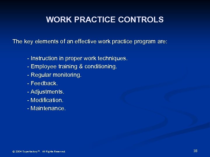 WORK PRACTICE CONTROLS The key elements of an effective work practice program are: -