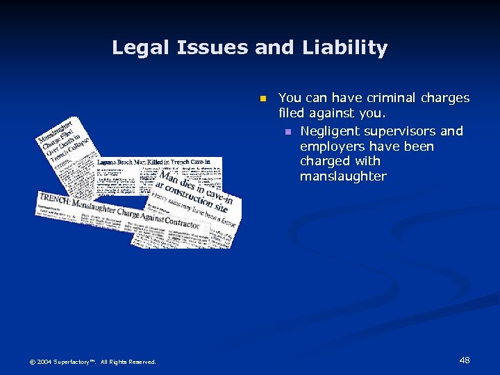 Legal Issues and Liability n © 2004 Superfactory™. All Rights Reserved. You can have
