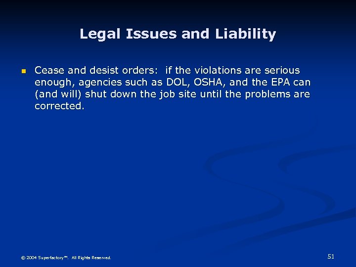 Legal Issues and Liability n Cease and desist orders: if the violations are serious