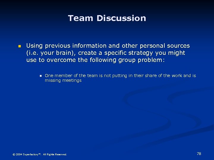 Team Discussion n Using previous information and other personal sources (i. e. your brain),