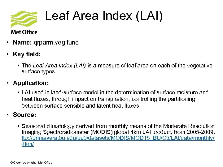 Leaf Area Index (LAI) • Name: qrparm. veg. func • Key field: • The