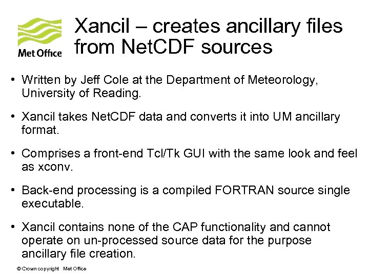 Xancil – creates ancillary files from Net. CDF sources • Written by Jeff Cole