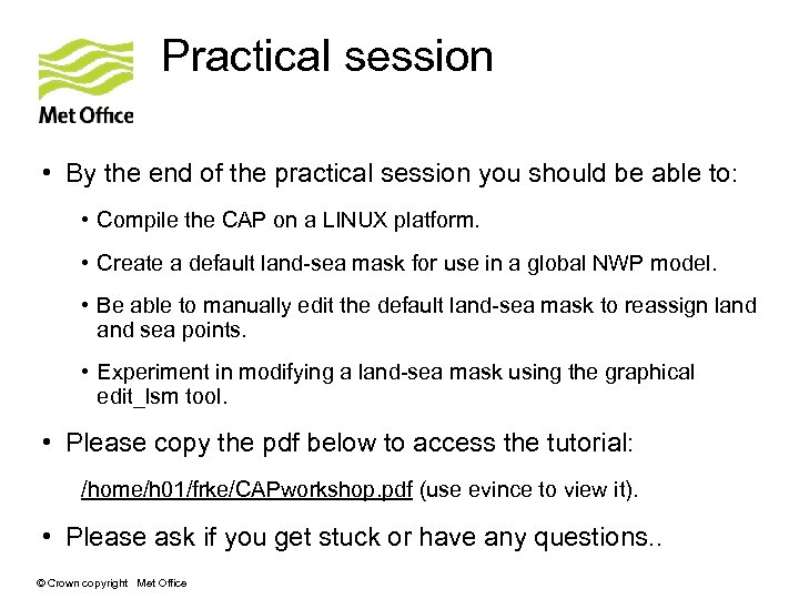 Practical session • By the end of the practical session you should be able