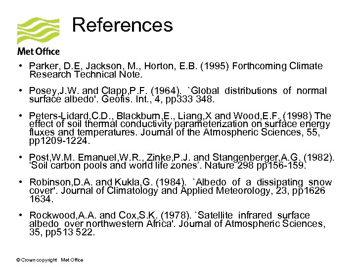 References • Parker, D. E, Jackson, M. , Horton, E. B. (1995) Forthcoming Climate