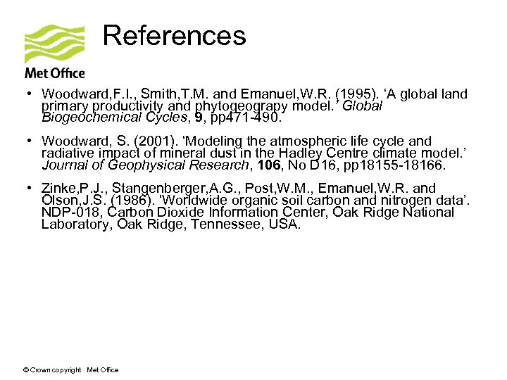 References • Woodward, F. I. , Smith, T. M. and Emanuel, W. R. (1995).