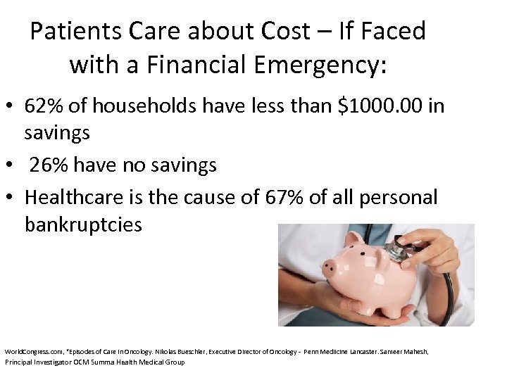 Patients Care about Cost – If Faced with a Financial Emergency: • 62% of