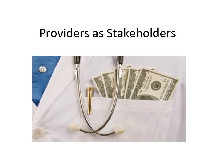 Providers as Stakeholders 