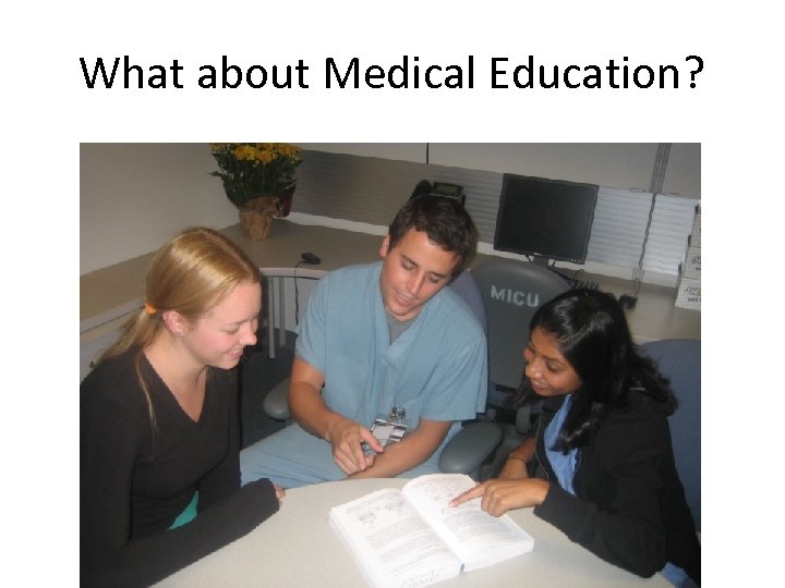 What about Medical Education? 