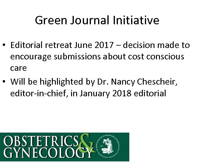 Green Journal Initiative • Editorial retreat June 2017 – decision made to encourage submissions