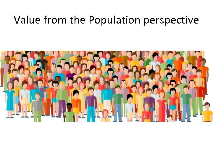 Value from the Population perspective 