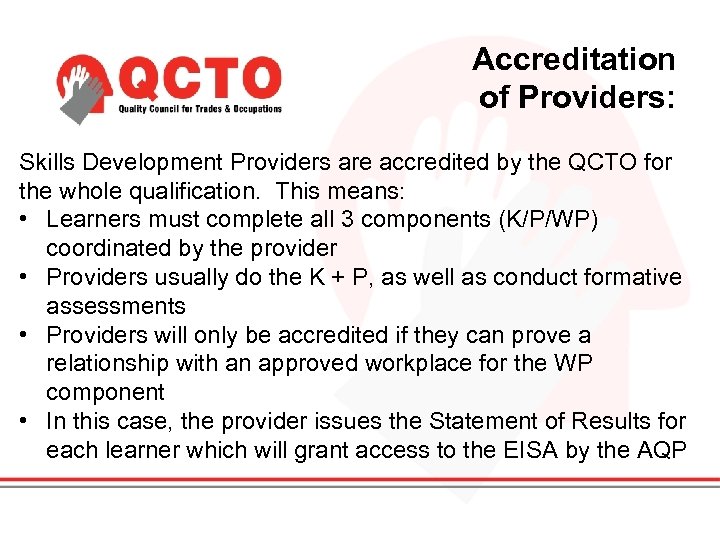 Accreditation of Providers: Skills Development Providers are accredited by the QCTO for the whole