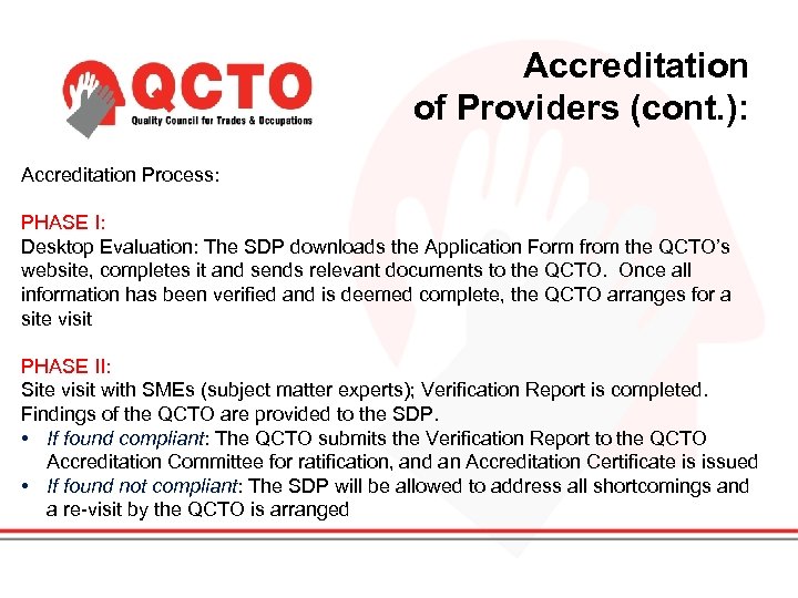 Accreditation of Providers (cont. ): Accreditation Process: PHASE I: Desktop Evaluation: The SDP downloads