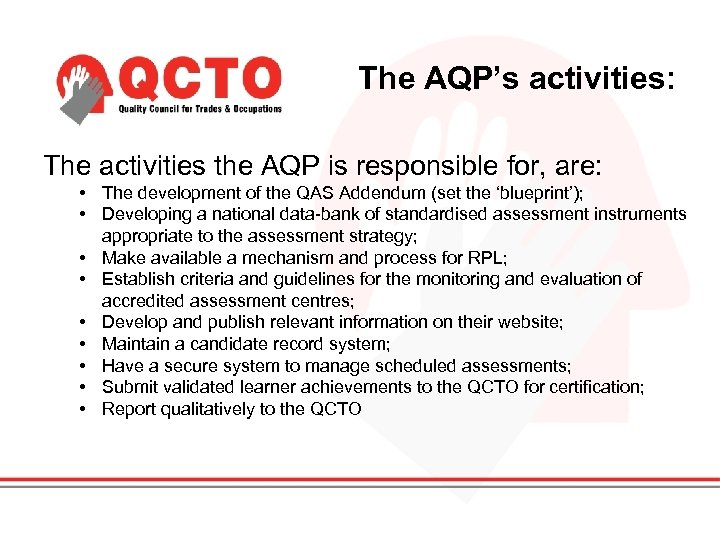 The AQP’s activities: The activities the AQP is responsible for, are: • The development