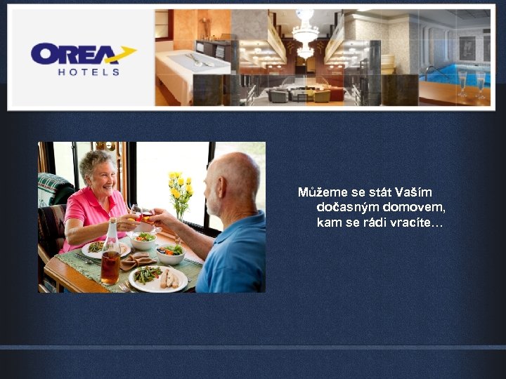 Můžeme se stát Vaším dočasným domovem, kam se rádi vracíte… 