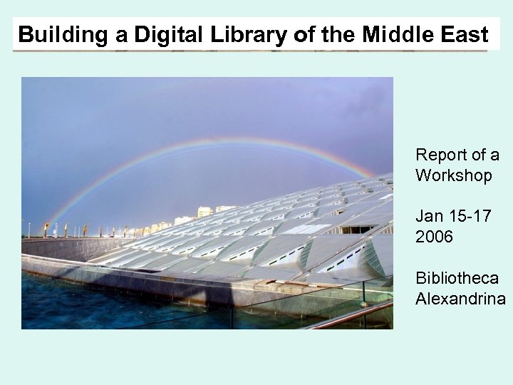 Building a Digital Library of the Middle East Report of a Workshop Jan 15