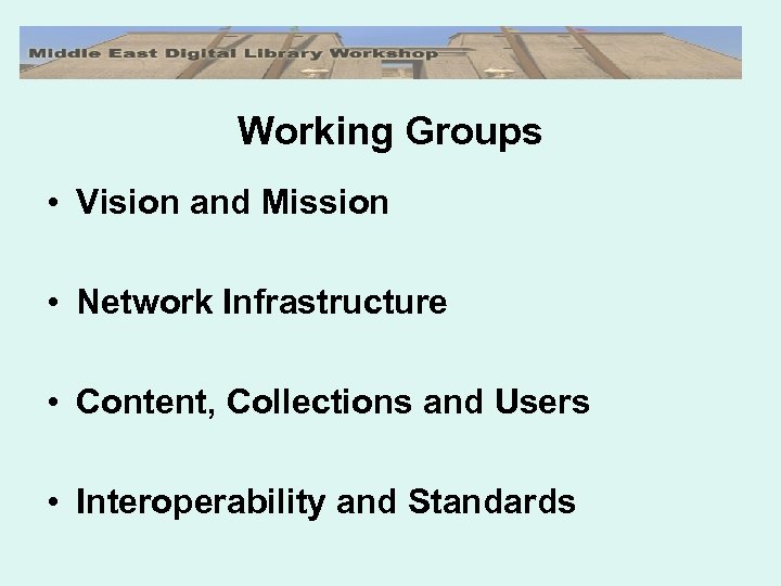 Working Groups • Vision and Mission • Network Infrastructure • Content, Collections and Users