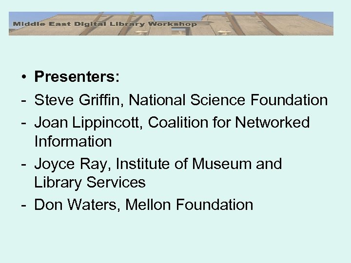  • Presenters: - Steve Griffin, National Science Foundation - Joan Lippincott, Coalition for