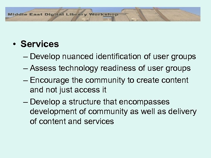  • Services – Develop nuanced identification of user groups – Assess technology readiness