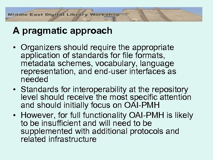 A pragmatic approach • Organizers should require the appropriate application of standards for file