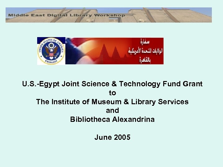 U. S. -Egypt Joint Science & Technology Fund Grant to The Institute of Museum