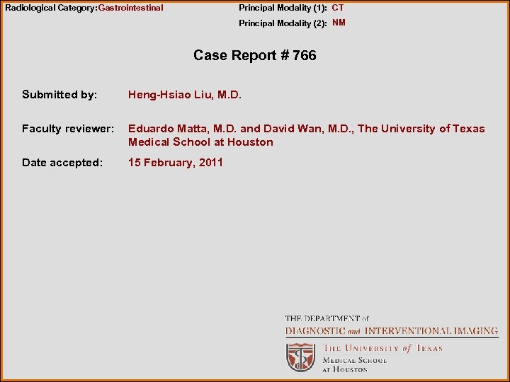 Radiological Category: Gastrointestinal Principal Modality (1): CT Principal Modality (2): NM Case Report #