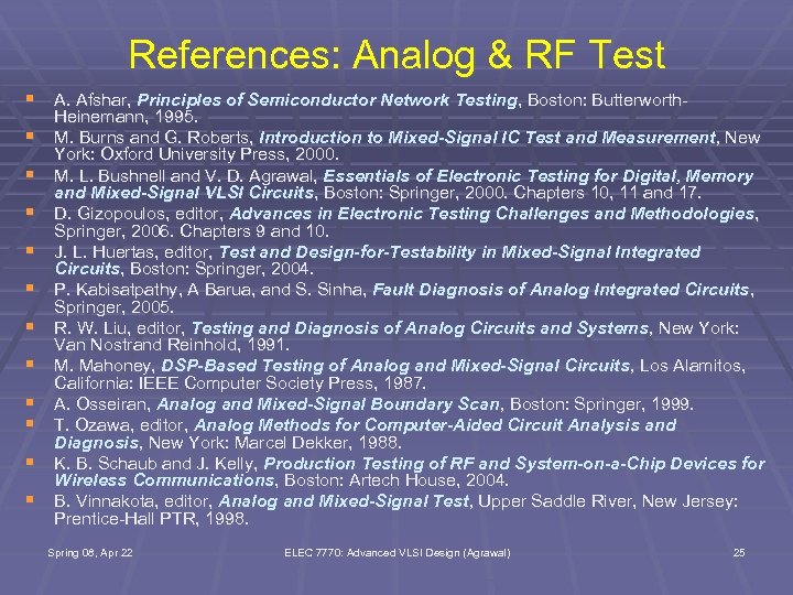 References: Analog & RF Test § A. Afshar, Principles of Semiconductor Network Testing, Boston: