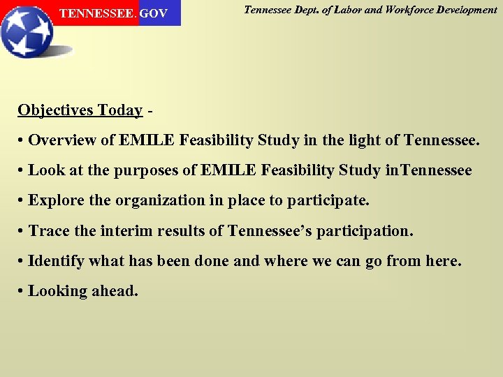 TENNESSEE. GOV Tennessee Dept. of Labor and Workforce Development Objectives Today - • Overview