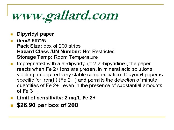 www. gallard. com n Dipyridyl paper item# 90725 Pack Size: box of 200 strips