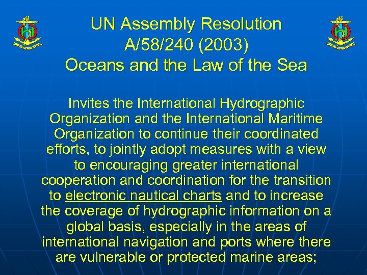 UN Assembly Resolution A/58/240 (2003) Oceans and the Law of the Sea Invites the