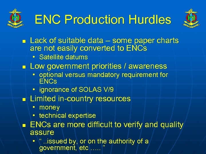 ENC Production Hurdles n Lack of suitable data – some paper charts are not